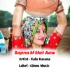 About Sapna M Mat Aaw Song